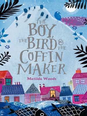 cover image of The Boy, the Bird & the Coffin Maker